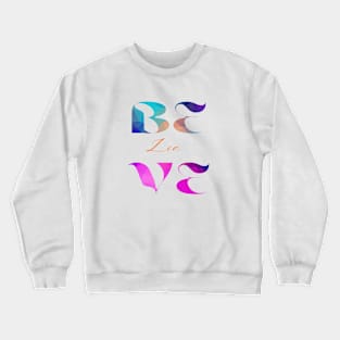 Believe series 2 Crewneck Sweatshirt